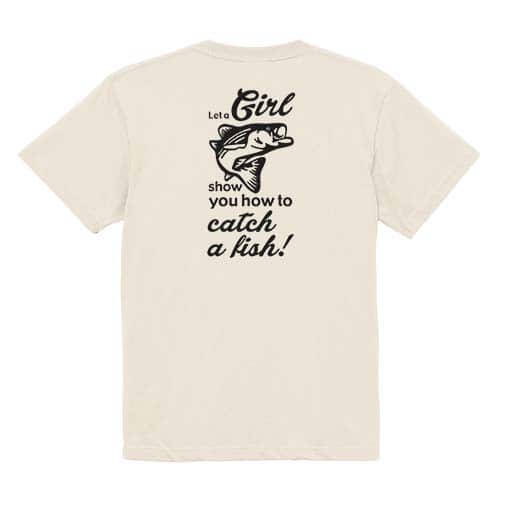 【Tシャツ】釣りガールがどうやって釣るか見せてあげるわ 5.6oz Cotton:100%