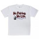 【Tシャツ】【釣りざんまい】No Fishing, No Life.
