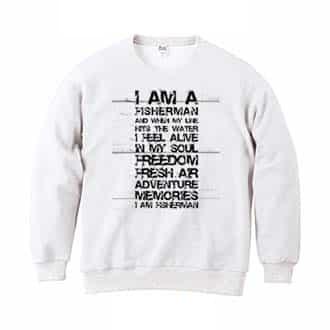 【トレーナー】I am a fisherman. 8.4oz Cotton:100%