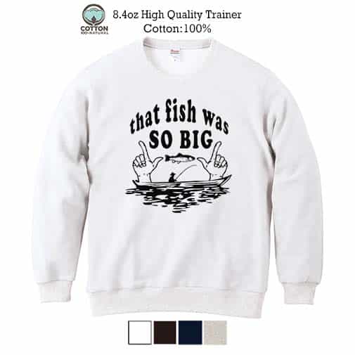 【トレーナー】大きな魚を釣りました。 8.4oz Cotton:100%